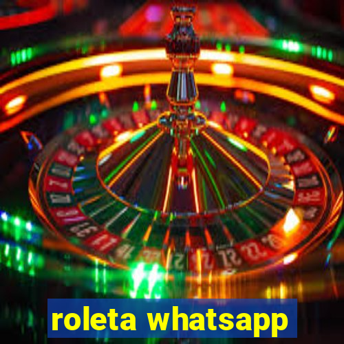 roleta whatsapp